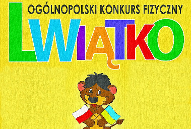 OGÓLNOPOLSKI KONKURS FIZYCZNY LWIĄTKO